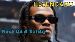 Gunna - Neck On A Yacht (LEGENDADO)