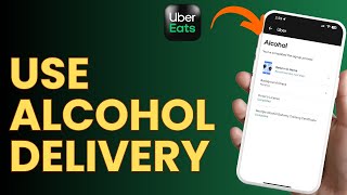 How to Use Uber Eats Alcohol Delivery