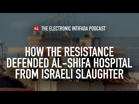 How the resistance defended al-Shifa hospital from Israeli slaughter, with Jon Elmer