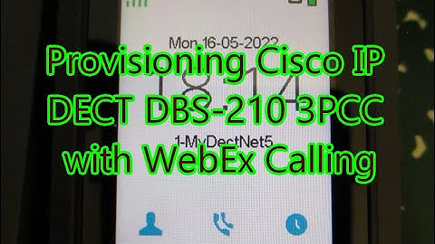 Provisioning Cisco IP DECT DBS-210 3PCC with WebEx Calling