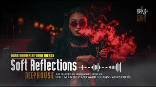 Dark Mood - Soft Reflection  | Just Relax | Chill & Deep House Mix Stress Relief Chill/Night Vol 6 screenshot 4