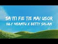 Iuly Neamtu x Betty Salam - Sa iti fie tie mai usor | Versuri