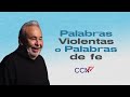 Palabras violentas o palabras de fe  ccn online