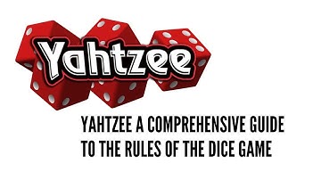 Yahtzee A Comprehensive Guide to the Rules of the Dice Game