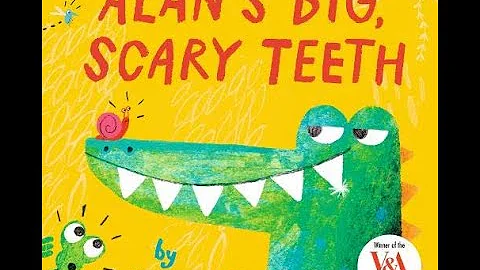 Alan's Big, Scary Teeth - Read Aloud Bedtime Story