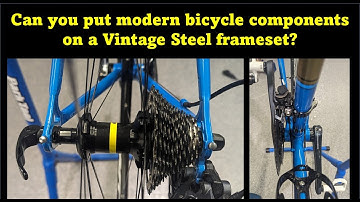 Can I put modern components on a Vintage Steel frameset? I
