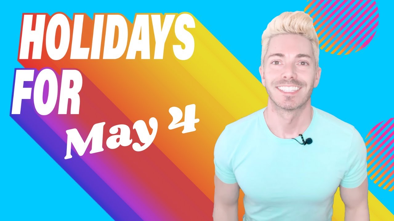 What Holidays Are Celebrated May 4 2020 YouTube What Holidays Are Celebrated May 4 2020 YouTube