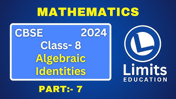 CBSE Class 8 || Algebraic Identities || Part- 7 || Math || 2024