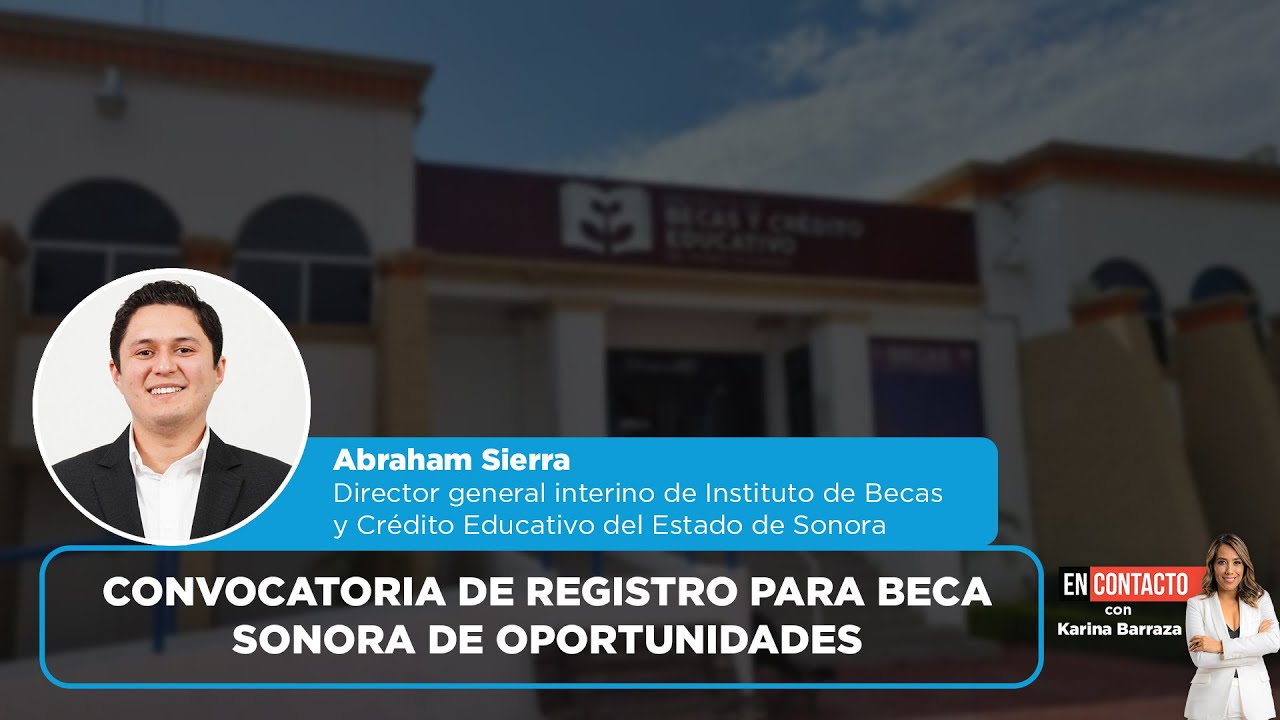 Convocatoria de registro para las Becas Sonora de Oportunidades | EN ...