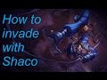 How to invade with Shaco