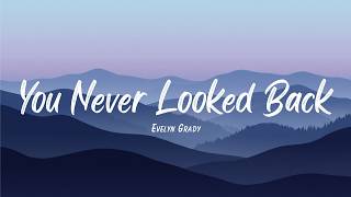 Evelyn Grady – You Never Looked Back Lyric  Emotional Heartbreak Vibes 💔🌙