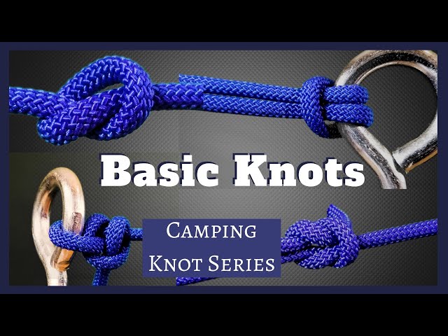The Most Common Camping Knots - Camping Knot Series 