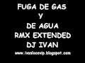 Fuga De Gas Y De Agua Giggi Drama - Extended Remix Dj Ivan