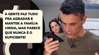 A gente faz tudo pra agradar e manter a família unida, mas parece que nunca é o suficiente!