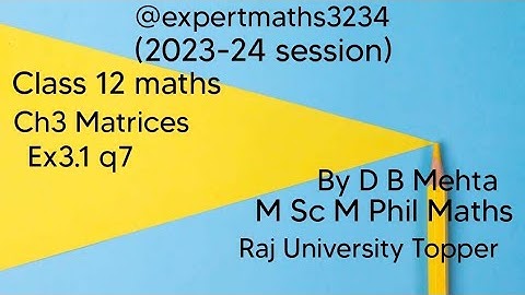 Class 12 Maths  Matrices | NCERT BOOK | Chapter 3 Exercise number 3.1|Ex 3.1 q7
