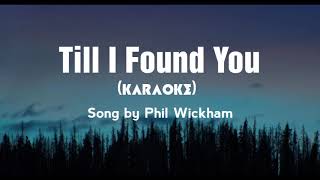 Till I Found You Karaoke song by Phil Wickham