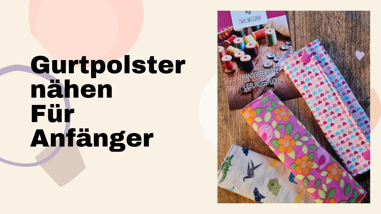 Gurtpolster nähen, ➡️ Für Anfänger