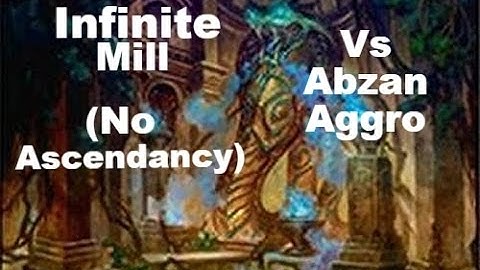 Infinite Mill (No Ascendancy) Vs Abzan Aggro