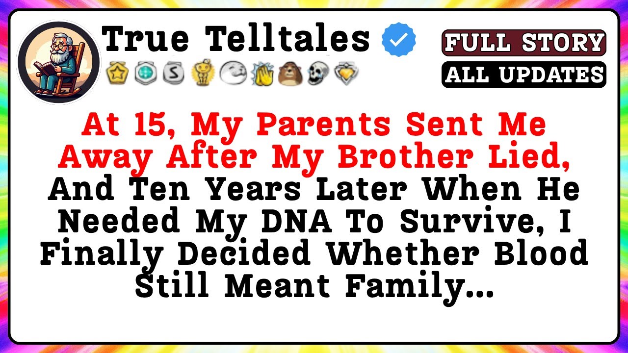 At 15, My Parents Sent Me Away After My Brother Lied. Ten Years Later ...