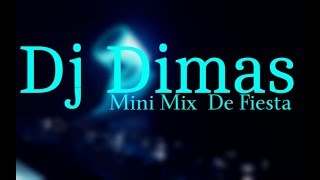 Dj Dimas Mini Mix De Fiesta