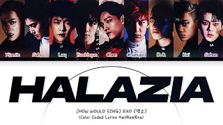 HOW WOULD EXO SING 'HALAZIA' (ATEEZ)