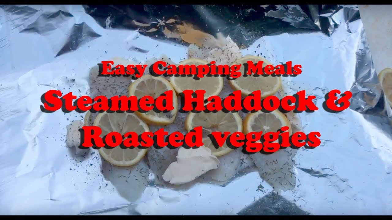 Easy Camping Recipes - Steamed Haddock & Roasted Veggies - YouTube