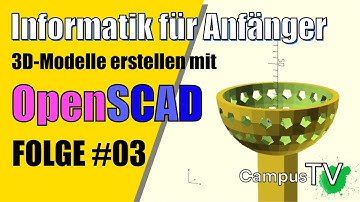 3D-Modelle erstellen mit OpenSCAD | Folge #03 | CampusTV