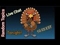 Wednesday Night TURKEY TALK🦃Random Topics Live Chat 4/24/2024