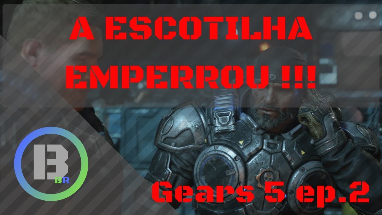 Gears of War 5 #2 - A escotilha emperrou ! 