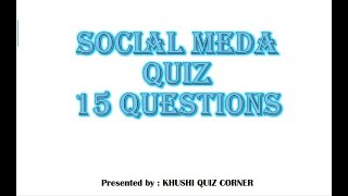 Social Media Quiz 2021 | 15 Interesting Questions and Answers Quiz | Khushi Quiz Corner