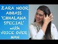 Zara Noor Abbass Chhalawa Special with Voice Over Man Episode #36