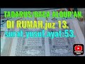 live: TADARUS/BACA ALQUR'AN.di rumah juz 13.surat Yusuf ayat 53.