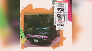 Смотреть клип Popcaan - Body So Good (Mr Eazi Remix)