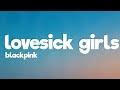 BLACKPINK - Lovesick Girls (Lyrics)