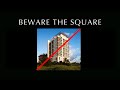 Beware the square