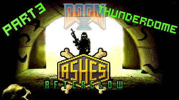 Thunderdome | Ashes Afterglow Part 3 | Doom 2 Stalker Mod |  Playthrough