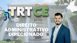 TRT7 | Direito Administrativo Direcionado - LANÇAMENTO 🔥