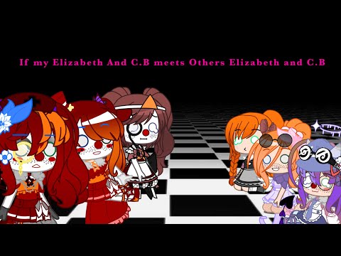My Elizabeth And Circus Baby meets other people’s Elizabeth and Circus Baby || Gacha Club || Lazy