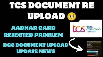 Tcs document re upload process|Aadhar card rejected mail