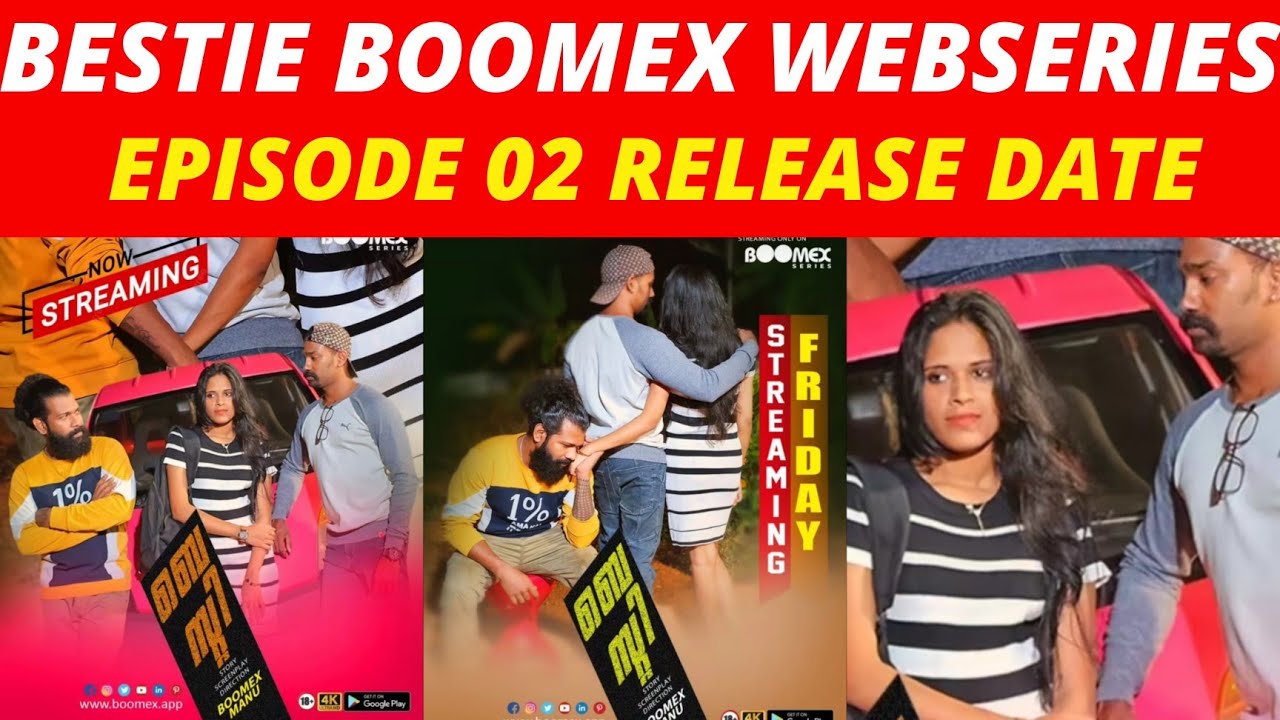 Bestie Boomex Series Episode 02 Bestie Episode 02 Release Date