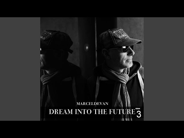 Marcel de Van - Dream into the Future Pt. III