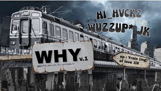 HI_HVCKZ X WUZZUP *JK - Why v.1 (3/6)