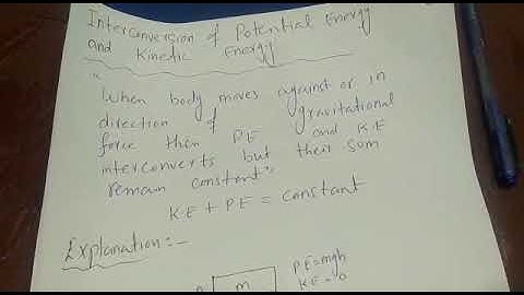 Interconversion of P.E and K.E Ch#4