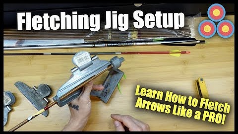Setup your Fletching Jig Correctly and Fletch Arrows like a Pro