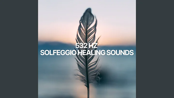 532 Hz Solfeggio Radiant Harmony