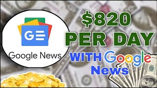 Make $820 PER DAY WITH GOOGLE NEWS (NEW METHOD 2022) | Make Money Online