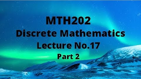 MTH202 (Discrete Mathematics) Lecture 17 ( Inverse Function) Part 2