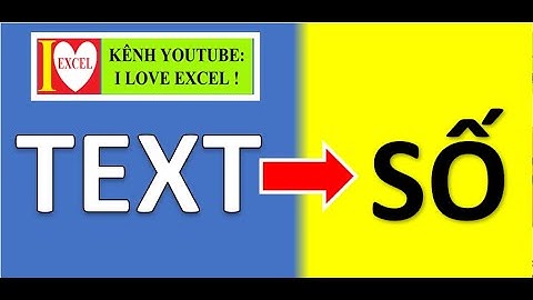 CHUYỂN TEXT THÀNH SỐ - CTRL F - ILOVEEXCEL!
