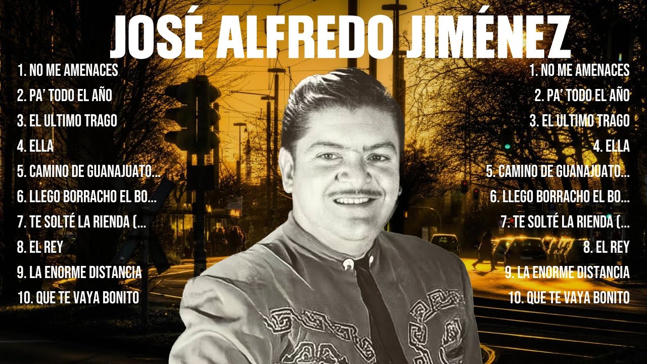 José Alfredo Jiménez Greatest Hits Full Album Best Old Songs All Of