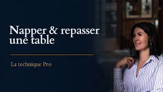 Comment Napper Et Repasser Une Table Comme Un Pro Technique Complète